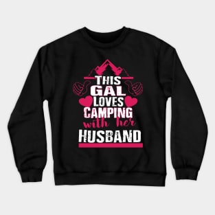 This Gal Loves Camping With Her Husband Crewneck Sweatshirt